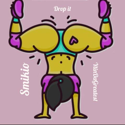 Drop it (feat. YtinDaGreatest)