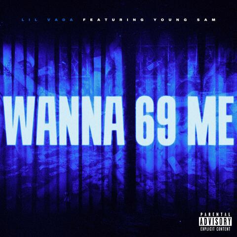 WANNA 69 ME (feat. Young Sam)