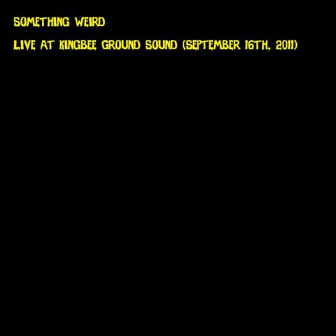 Live at Kingbee Ground Sound (September 16th, 2011)