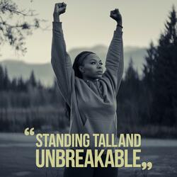 Standing Tall And Unbreakable