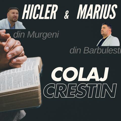 Colaj Crestin (feat. Hicler din Murgeni & Marius din Barbulesti) [Colaj Crestin Special]