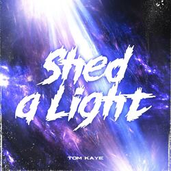 Shed a Light
