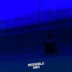 miserable man