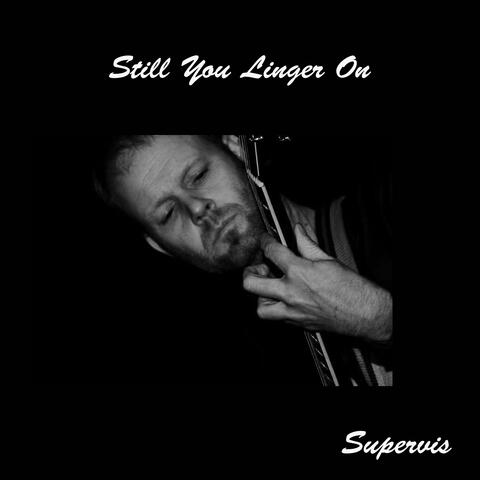 Still You Linger On