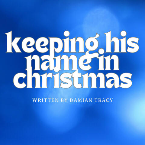 Keeping His Name in Christmas