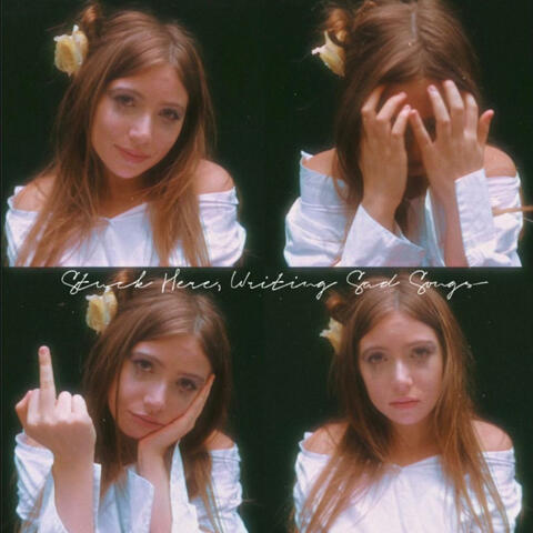 Stuck Here, Writing Sad Songs