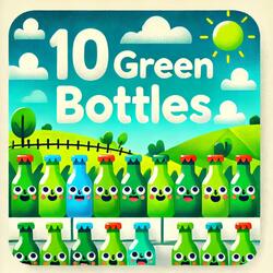 Ten Green Bottles Standing On The Wall