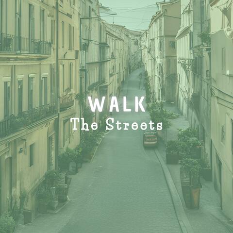 Walk The Streets