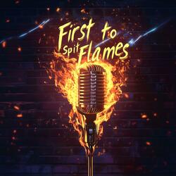 First to Spit Flames