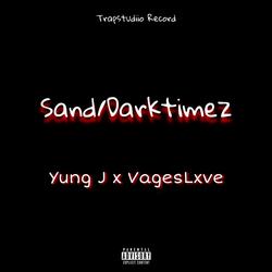 Sand/Darktimes (feat. YungJ & VagesLxve)