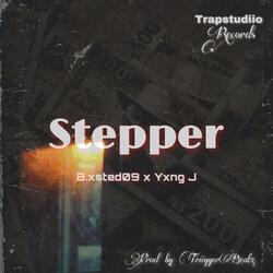 Stepper (feat. B.xsted09 & Yxng J)
