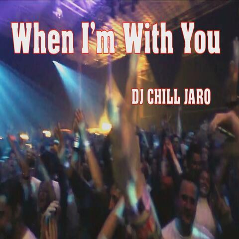 When I'm With You