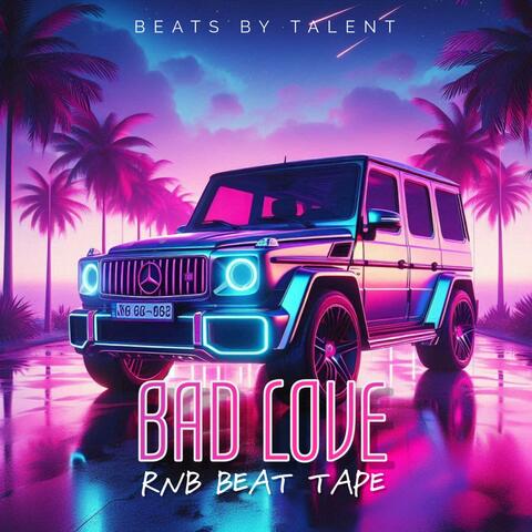 BAD LOVE RNB BEAT TAPE
