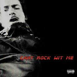 Cant Rock Wit Me