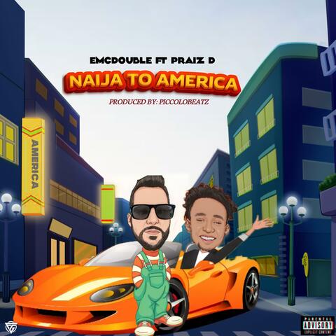 Naija to America (feat. Praiz D)