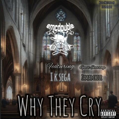 Why They Cry (feat. Zamar Choir & I K Sega)