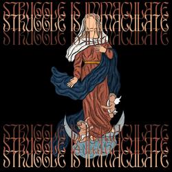 Struggles Immaculant