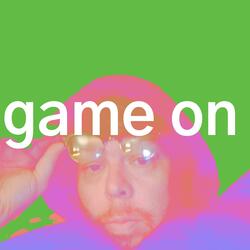 Game On