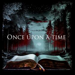 Once upon a time