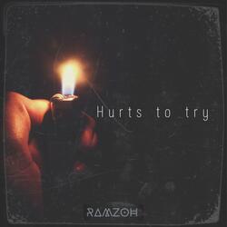 Hurts To Try (feat. MG Selecta)