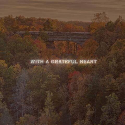 With A Grateful Heart