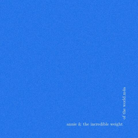 annie & the incredible weight of the world (demo)
