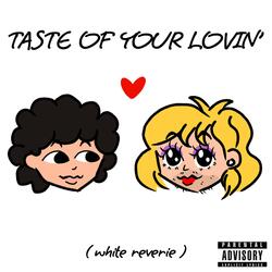 Taste Of Your Lovin'