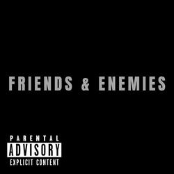 Friends & Enemies