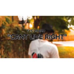 Cant Live Right (Live)