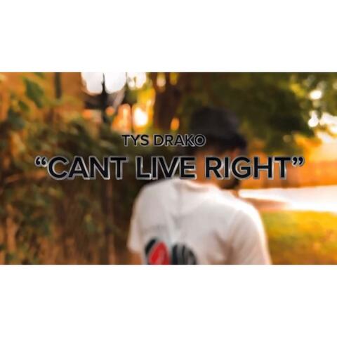 Cant Live Right (Live)
