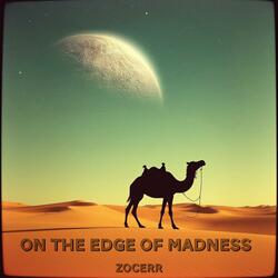 On the Edge of Madness