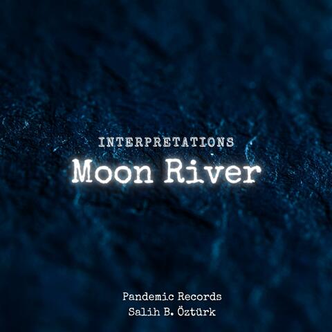 (Interpretations) Moon River (feat. Salih B. Ozturk)