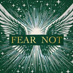 Fear Not