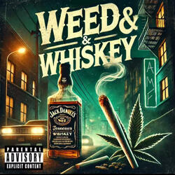 Weed & Whiskey