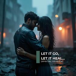 Let it go, Let it heal... (Special Version)