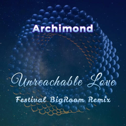 Unreachable Love (Festival Remix)