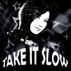 TAKE IT SLOW (SLOWED)