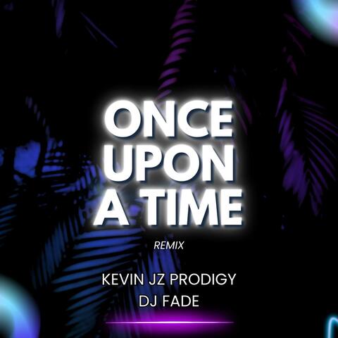 ONCE UPON A TIME (VOGUE REMIX)