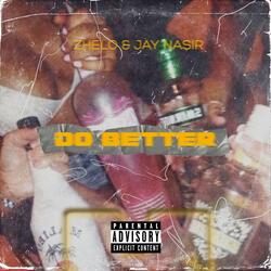 Do Better (feat. Jay Nasir)