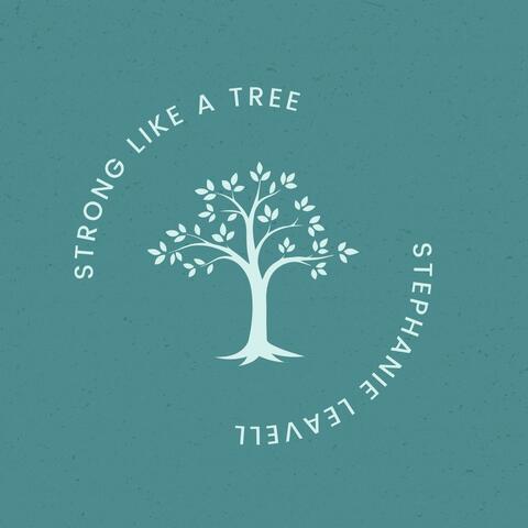 Strong Like a Tree