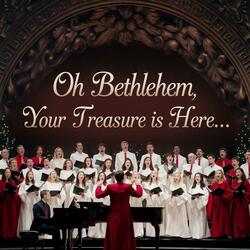 Oh Bethlehem, Your Treasure Is Here...