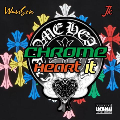Chrome Heart It (feat. JK)