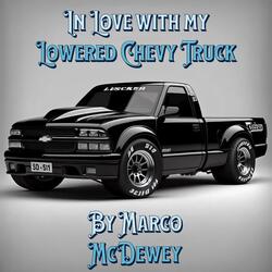 In Love With My Lowered Chevy Truck