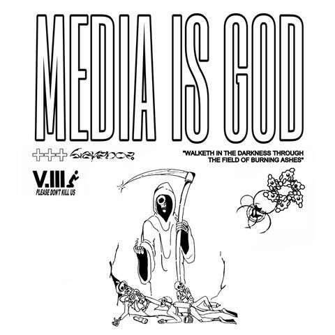 MEDIA + IS + GOD