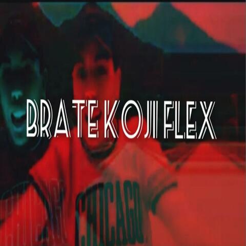 Brate Koji Flex