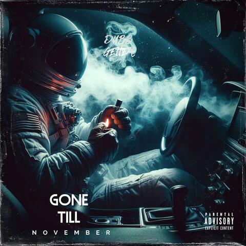 GONE TILL NOVEMBER