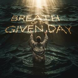 Breath of the Given Day