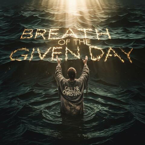 Breath of the Given Day