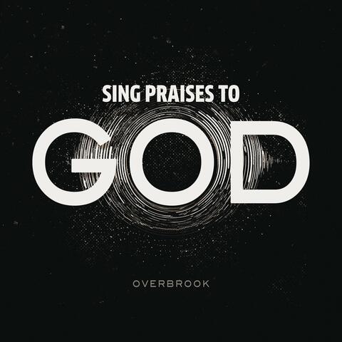Sing Praises To God