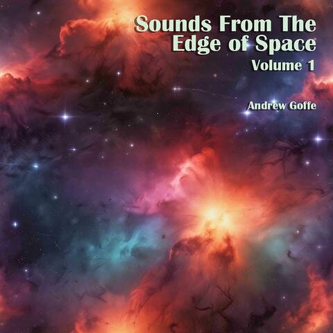 Sounds From The Edge of Space Volume 1
